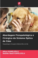 Abordagem Fisiopatológica e Cirúrgica do Sistema Óptico de Cães 6207343700 Book Cover