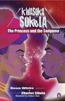 Kwasuka Sukela: The Princess and the sangoma 0637007492 Book Cover