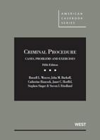 Criminal Procedure, Cases, Problems and Exercises (American Casebook Series and Other Coursebooks)