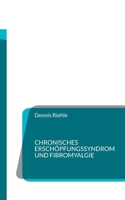 Chronisches Erschöpfungssyndrom und Fibromyalgie: Tipps aus der Selbsthilfe 3734727766 Book Cover