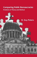 Comparing Public Bureaucracies: Problems of Theory And Method 0817303685 Book Cover