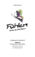 Fühlen ohne zu sterben: Gedanken und Gedichte II nicht nur für Borderline-Betroffene 3746016444 Book Cover