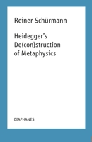 Heidegger's De(con)struction of Metaphysics 3035803692 Book Cover