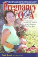 Pregnancy Q & A : Authoritative and Reassuring Answers to the Questions on Your Mind 0881664766 Book Cover