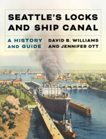 Seattle's Locks and Ship Canal: A History and Guide 029575494X Book Cover