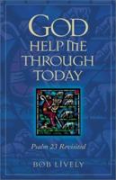 God Help Me Through Today: Psalm 23 Revisited 0819219061 Book Cover