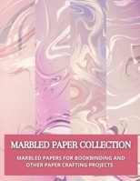 Marbled Paper Collection: marbled papers for bookbinding and other paper crafting projects B095NMCLGQ Book Cover