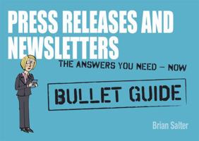 Press Releases and Newsletters: Bullet Guide 1444163558 Book Cover