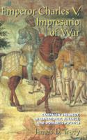 Emperor Charles V, Impresario of War: Campaign Strategy, International Finance, and Domestic Politics 0521147662 Book Cover
