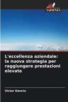L'eccellenza aziendale: la nuova strategia per raggiungere prestazioni elevate (Italian Edition) 663032482X Book Cover