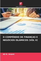 O Compêndio de Finanças E Negócios Islâmicos (Vol V) (Portuguese Edition) 6208244668 Book Cover
