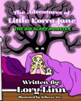 The Adventures of Little Korra Jane: The Big Scary Monster 179790101X Book Cover