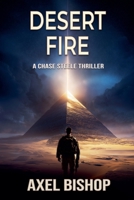 Desert Fire (A Chase Steele Thriller) B0GS7B2Q8J Book Cover