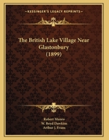 The British Lake Village Near Glastonbury 1120873061 Book Cover