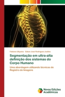 Segmentação em ultra-alta definição dos sistemas do Corpo Humano 6202558091 Book Cover