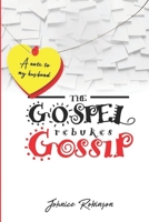 The Gospel rebukes Gossip 1513682091 Book Cover