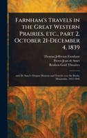 Farnham's Travels in the Great Western Prairies, Etc., Part 2, October 21-December 4, 1839 1023522322 Book Cover