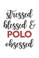 Stressed Blessed and Polo Obsessed Polo Lover Polo Obsessed Notebook A beautiful: Lined Notebook / Journal Gift,, 120 Pages, 6 x 9 inches, Personal Diary, Polo Obsessed, Polo Hobby, Polo Lover, Person 1679113798 Book Cover
