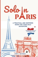 Solo In Paris: A Practical and Inspiring Guide For Your Solo Adventure B0FR277Y77 Book Cover