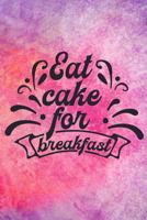 Eat Cake For Breakfast 1719583838 Book Cover