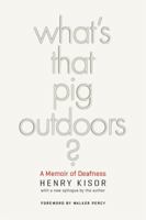 What's That Pig Outdoors?: A Memoir of Deafness 0809096897 Book Cover
