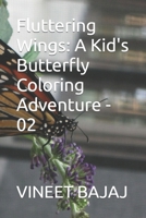 Fluttering Wings: A Kid's Butterfly Coloring Adventure - 02 B0CP4JZWZC Book Cover