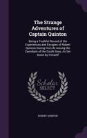 The strange adventures of Captain Quinton; being a truthful record of the experiences and escapes of Robert Quinton during his life among the cannibals of the South seas, as set down by himself 1165813777 Book Cover