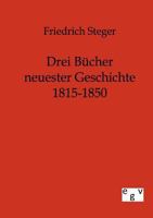 Drei B Cher Neuester Geschichte 1815-1850 3734004098 Book Cover