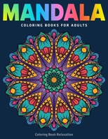Mandala Coloring Books For Adults : Coloring Book Relaxation: 50 Mandalas (Vol.1) 1670500705 Book Cover