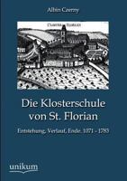 Die Klosterschule Von St. Florian 1141147920 Book Cover