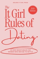 The It Girl Rules of Dating: 25 Non-Negotiables for Women Who Refuse to Settle: Spot red flags early in dating | Make men obsessed | Stop being too available | High standards for women in dating B0H7FT1D6F Book Cover