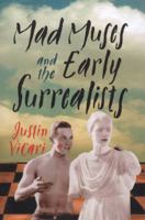 Mad Muses and the Early Surrealists 0786466561 Book Cover