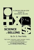 The Science of Selling: A Concise Step-by-Step Guide to Successful Selling 1724214926 Book Cover
