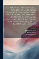 Les amours et autres poésies. Publiées sur les éditions originales, et augmentées de pièces rares ou inédites. Avec une notice de Guillaume Colletet e 1021464759 Book Cover