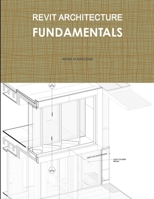 REVIT ARCHITECTURE | FUNDAMENTALS 1312834129 Book Cover