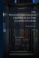 Die Wissenschaftlichen Grundlagen Der Elektrotechnik 1143660323 Book Cover