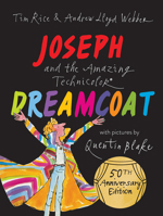 Joseph and the Amazing Technicolor Dreamcoat: New 50th anniversary edition children’s picture book celebrating the musical 184365539X Book Cover