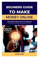 Beginner's Guide to Making Money Online 2022 B0BJNJ871J Book Cover