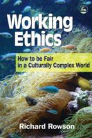 Working Ethics: How to Be Fair in a Culturally Complex World 1853027502 Book Cover