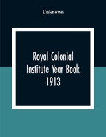 Royal Colonial Institute Year Book 1913 9354305911 Book Cover