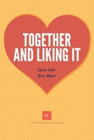 Together and Liking It 1734909528 Book Cover