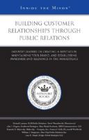 Building Customer Relationships Through Public Relations: Industry Leaders on Creating a Reputation, Maintaining Your Brand, and Establishing Awareness ... 0314979700 Book Cover