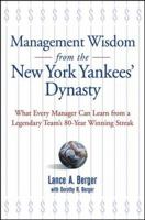 Management Wisdom From the New York Yankees'Dynasty :  What Every Manager Can Learn From a Legendary Team's 80-Year Winning Streak 0471715549 Book Cover