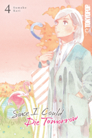 Since I Could Die Tomorrow, Volume 4 1427877270 Book Cover