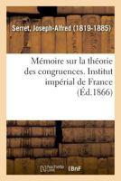 Mémoire Sur La Théorie Des Congruences. Institut Impérial de France 2329028776 Book Cover