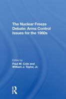 The Nuclear Freeze Debate: Arms Control Issues for the 1980s (A Westview replica edition) 0865319952 Book Cover