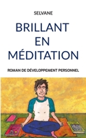 Brillant en méditation: Roman de développement personnel (French Edition) 232266264X Book Cover