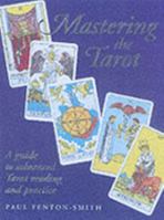 Mastering the Tarot: A Guide to Advanced Tarot Reading and Practice 0743203461 Book Cover