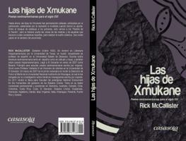 Las hijas de Xmukane: Poetas centroamericanas para el Siglo XXI 0988781239 Book Cover
