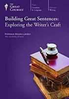 Building Great Sentences: Exploring the Writer's Craft 1598034499 Book Cover